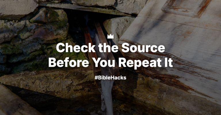 Check the Source Before You Repeat It