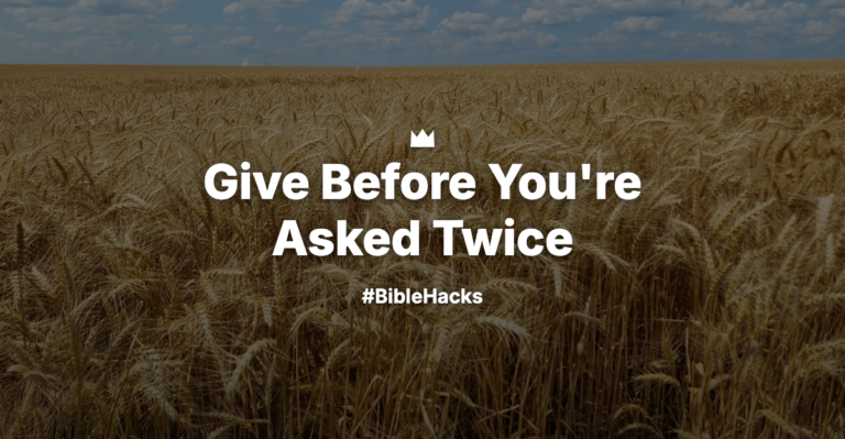 Give Before You’re Asked Twice