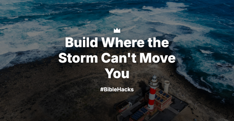 Build Where the Storm Can’t Move You