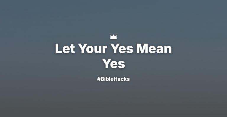 Let Your Yes Mean Yes