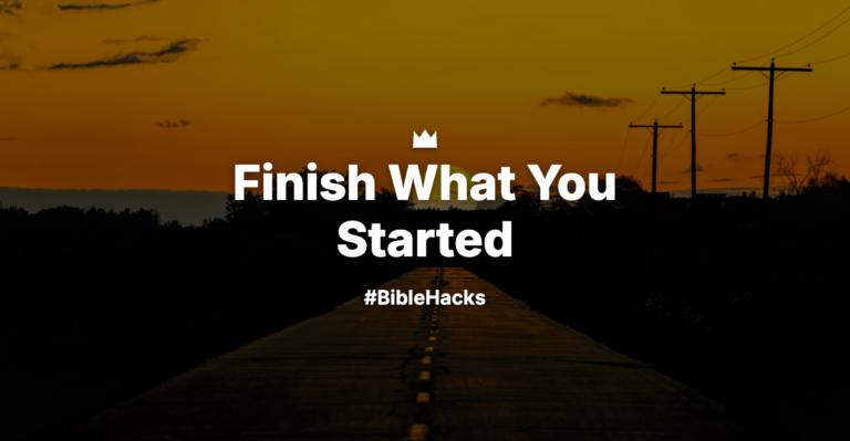 Finish What You Started