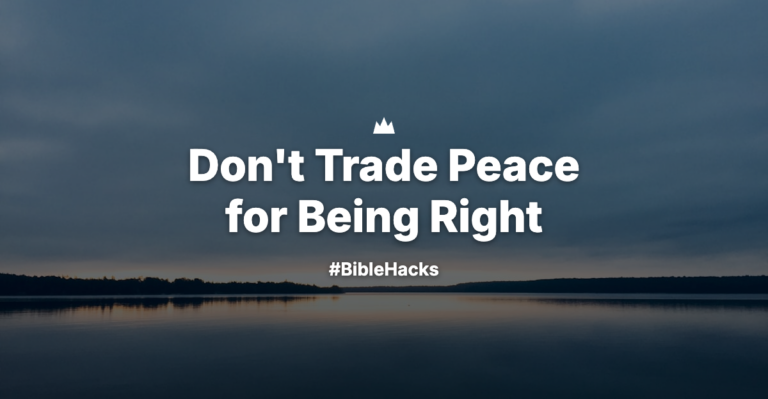 Don’t Trade Peace for Being Right