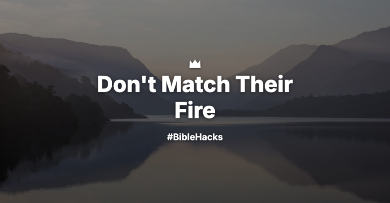 Don’t Match Their Fire
