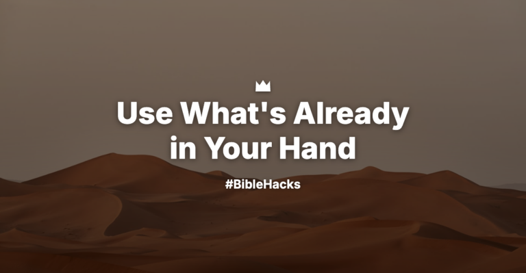 Use What’s Already in Your Hand