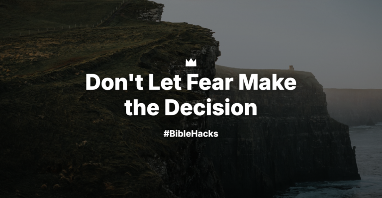 Don’t Let Fear Make the Decision