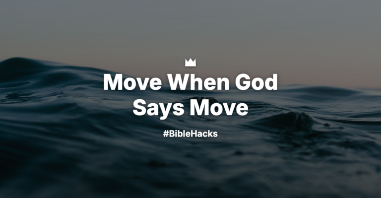 Move When God Says Move