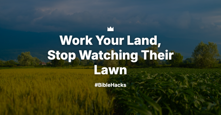 Work Your Land, Stop Watching Their Lawn